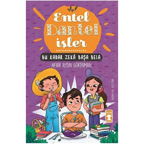 Bu Kadar Zeka Başa Bela - Entel Dantel İşler - Nehir Aydın Gökduman - Timaş Çocuk