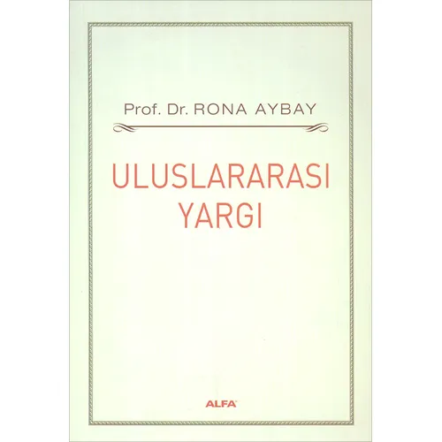 Uluslararası Yargı - Rona Aybay - Alfa Yayınları