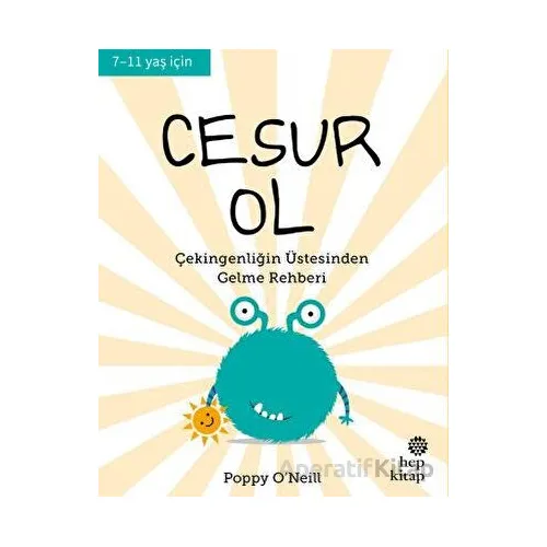 Cesur Ol - İyi Yaşa, Sağlıklı Ol Serisi - Poppy O’Neill - Hep Kitap