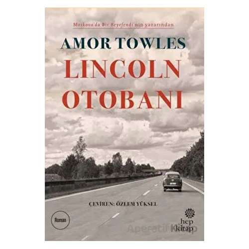 Lincoln Otobanı - Amor Towles - Hep Kitap