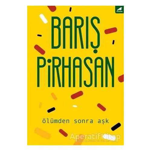 Ölümden Sonra Aşk - Barış Pirhasan - Kara Karga Yayınları