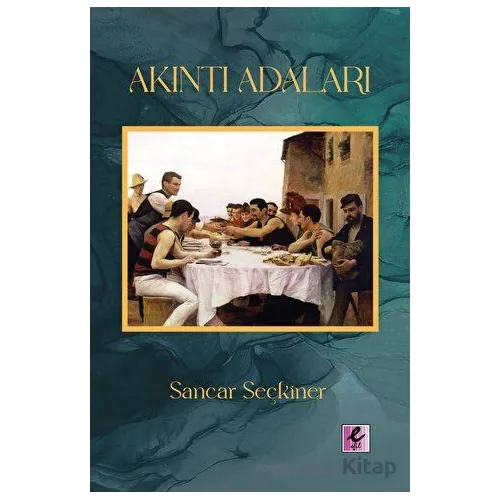 Akıntı Adalar - Sancar Seçkiner - Efil Yayınevi
