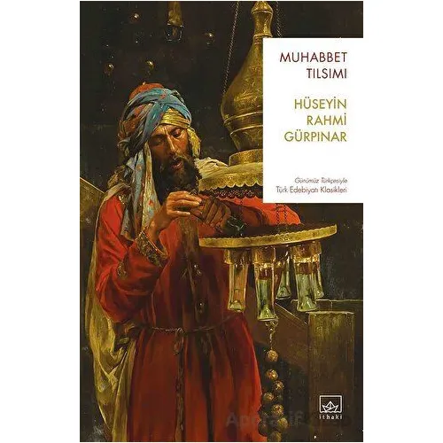 Muhabbet Tılsımı - Hüseyin Rahmi Gürpınar - İthaki Yayınları