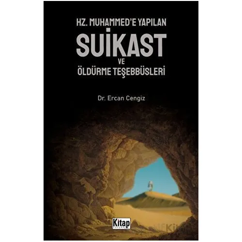 Hz. Muhammede Yapılan Suikast ve Öldürme Teşebbüsleri - Ercan Cengiz - Kitap Dünyası Yayınları