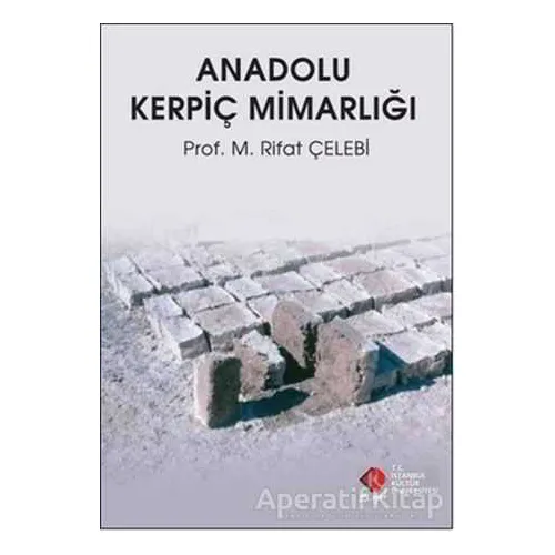 Anadolu Kerpiç Mimarlığı - M. Rıfat Çelebi - İstanbul Kültür Üniversitesi - İKÜ Yayınevi
