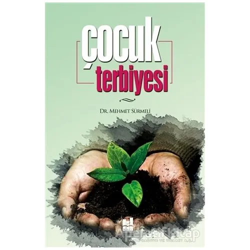 Çocuk Terbiyesi - Mehmet Sürmeli - Mgv Yayınları