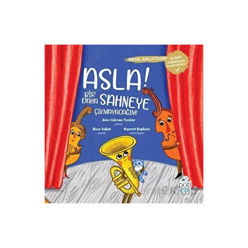 Asla Bir Daha Sahneye Çıkmayacağım - Buse Sağat - Pötikare Yayıncılık
