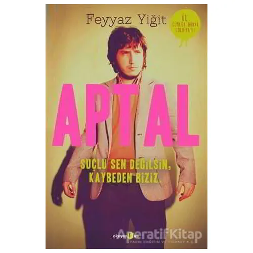 Aptal - Feyyaz Yiğit - Okuyan Us Yayınları