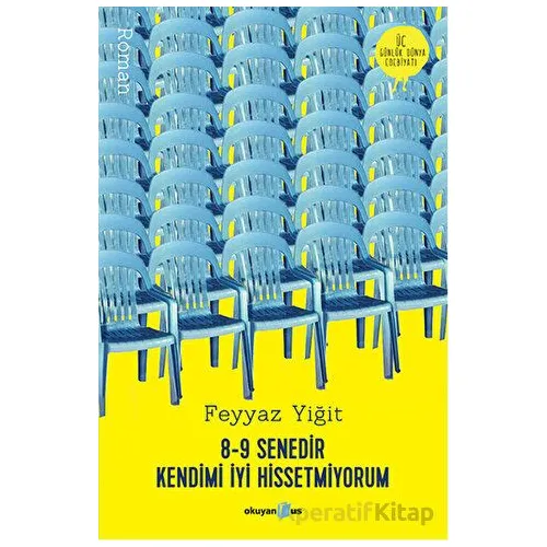 8-9 Senedir Kendimi İyi Hissetmiyorum - Feyyaz Yiğit - Okuyan Us Yayınları