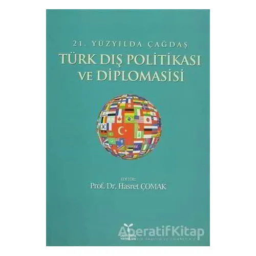 21. Yüzyılda Çağdaş Türk Dış Politikası ve Diplomasisi - Kolektif - Umuttepe Yayınları