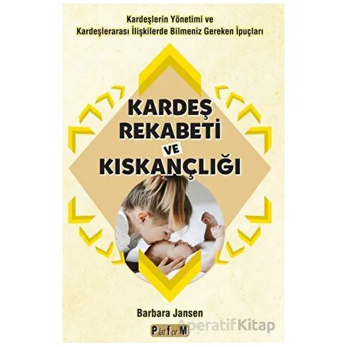 Kardeş Rekabeti ve Kıskançlığı - Barbara Jansen - Platform Yayınları