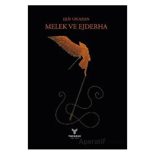 Melek ve Ejderha - Elif Onaran - Theseus Yayınevi
