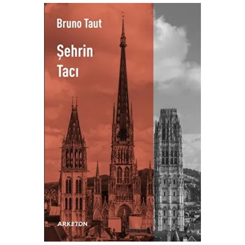 Şehrin Tacı - Bruno Taut - Arketon Yayıncılık