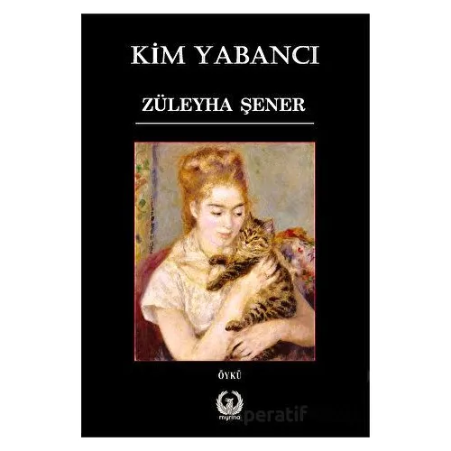 Kim Yabancı - Züleyha Şener - Myrina Yayınları