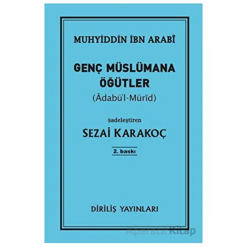 Genç Müslümana Öğütler - Muhyiddin İbn Arabi - Diriliş Yayınları