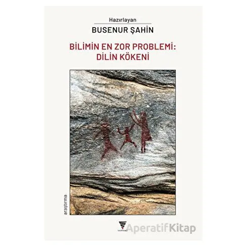 Bilimin En Zor Problemi: Dilin Kökeni - Busenur Şahin - Varyant Yayıncılık