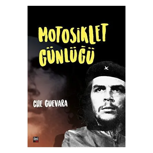 Motosiklet Günlüğü - Che Guevara - İleri Yayınları