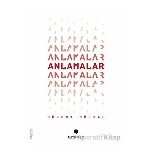 Anlamalar - Bülent Göksal - Tuti Kitap