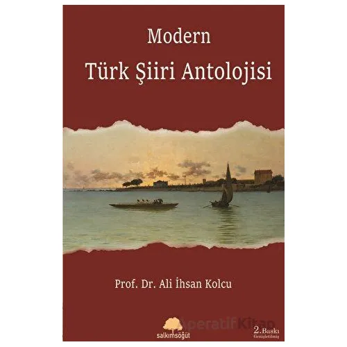 Modern Türk Şiiri Antolojisi - Ali İhsan Kolcu - Salkımsöğüt Yayınları