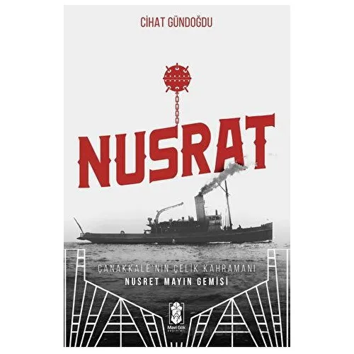 Nusrat, Çanakkale’nin Çelik Kahramanı - Cihat Gündoğdu - Mavi Gök Yayınları