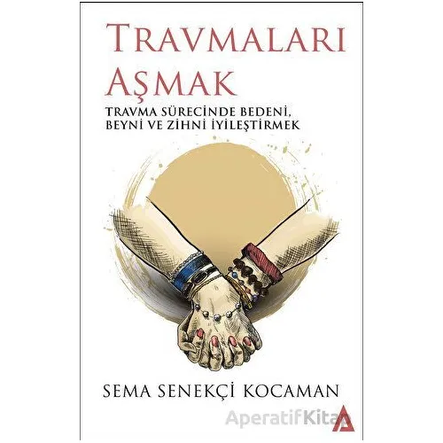 Travmaları Aşmak - Sema Senekçi Kocaman - Kanon Kitap