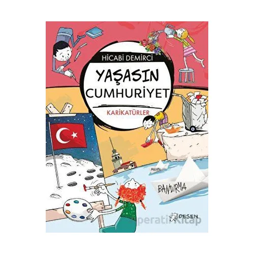 Yaşasın Cumhuriyet - Hicabi Demirci - Desen Yayınları