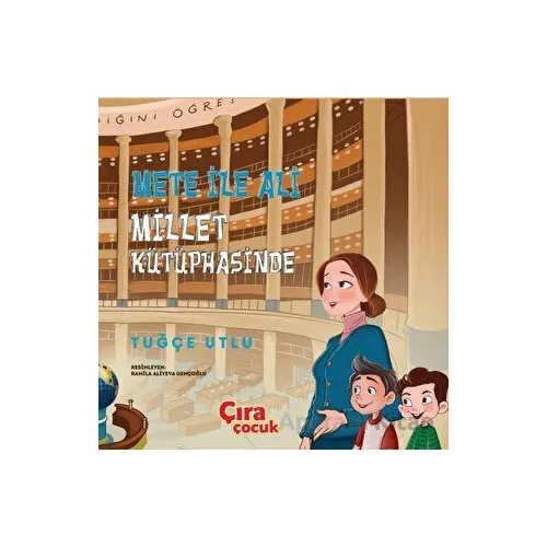 Mete ile Ali Millet Kütüphanesinde - Tuğçe Utlu - Çıra Çocuk Yayınları