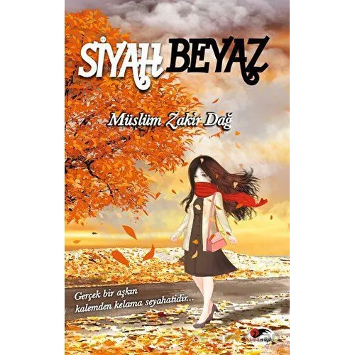 Siyah Beyaz - Müslüm Zakir Dağ - Kırmızı ve Siyah Yayınevi