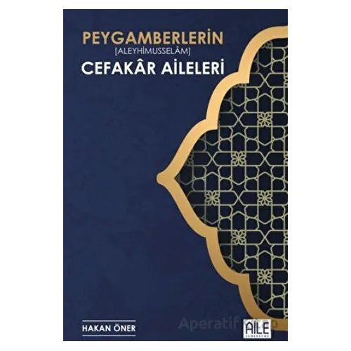 Peygamberlerin Cefakar Aileleri - Hakan Öner - Semerkand Aile Yayınları