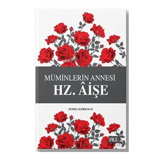 Hz. Aişe - Asrı Saadet - Semerkand Aile Yayınları