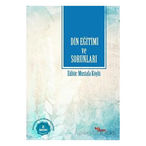 Türkiyede Din Eğitimi ve Sorunları - Kolektif - Dem Yayınları