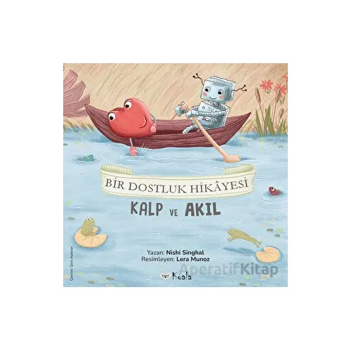 Bir Dostluk Hikayesi - Nishi Singhal - Koala Kitap