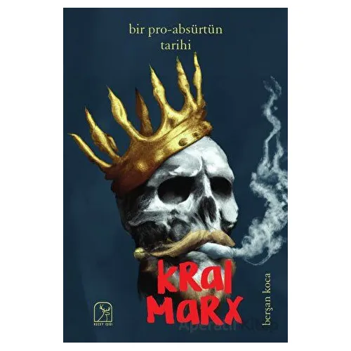 Bir Pro - Absürtün Tarihi: Kral Marx - Berşan Koca - Kuzey Işığı Yayınları