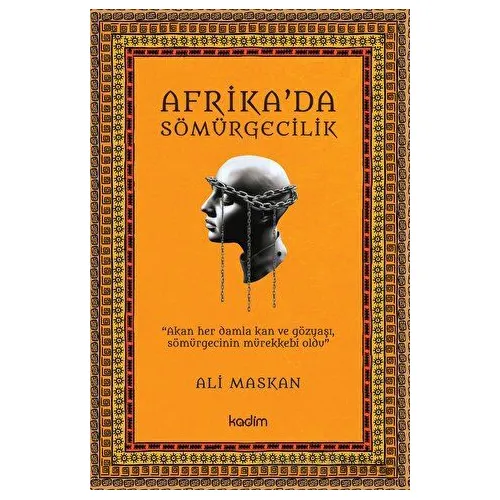 Afrika’da Sömürgecilik - Ali Maskan - Kadim Yayınları