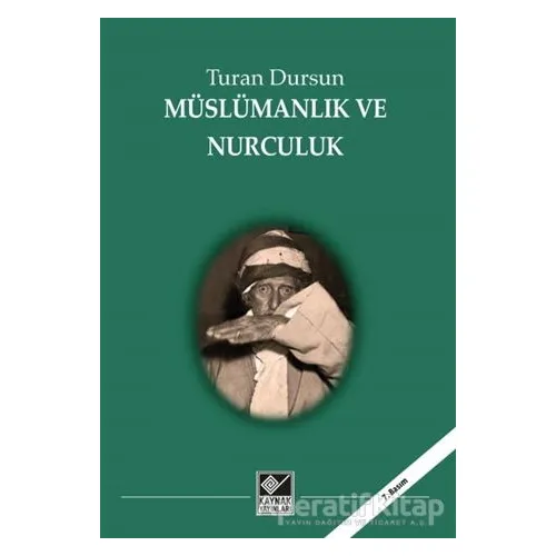 Müslümanlık ve Nurculuk - Turan Dursun - Kaynak Yayınları
