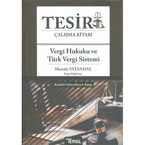 Tesir Çalışma Kitabı - Vergi Hukuku ve Türk Vergi Sistemi - Mustafa Vatandaş - Temsil Kitap