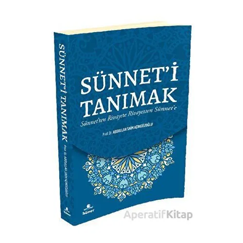 Sünnet’i Tanımak - Abdullah Saim Açıkgözoğlu - Hüner Yayınevi