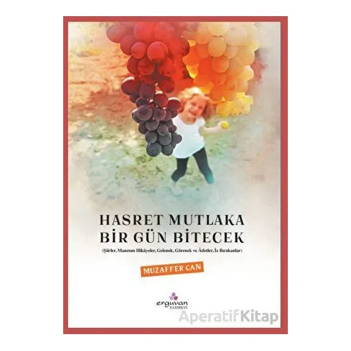 Hasret Mutlaka Bir Gün Bitecek - Muzaffer Can - Erguvan Yayınevi
