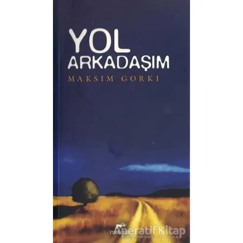 Yol Arkadaşım - Maksim Gorki - Mutena Yayınları