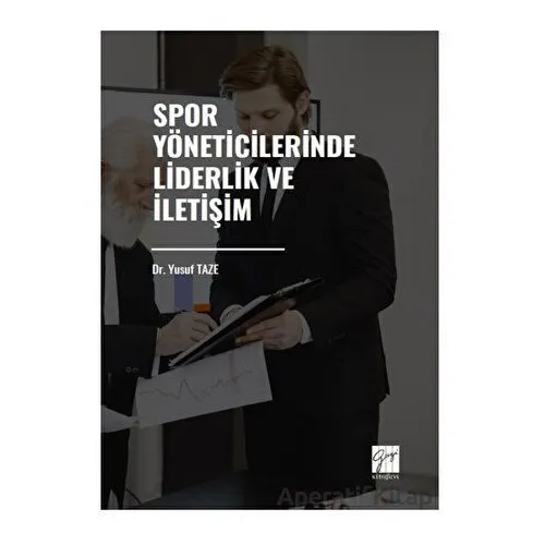 Spor Yöneticilerinde Liderlik ve İletişim - Yusuf Taze - Gazi Kitabevi