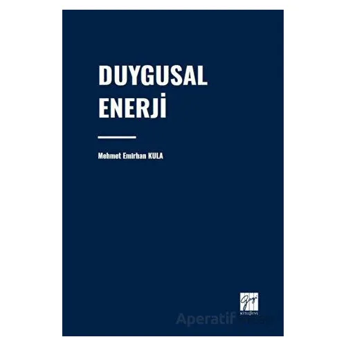 Duygusal Enerji - Mehmet Emirhan Kula - Gazi Kitabevi