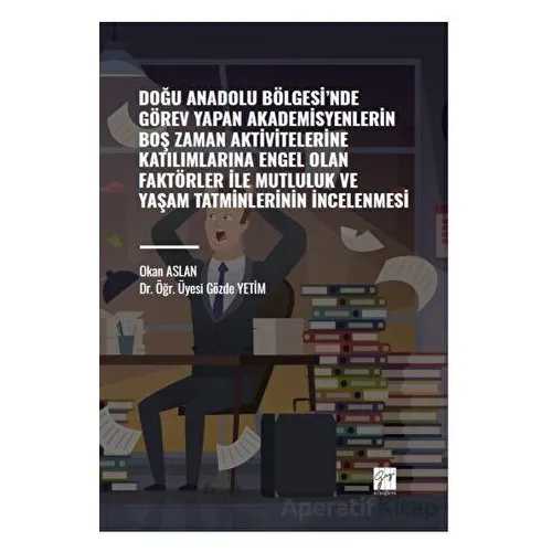 Doğu Anadolu Bölgesi nde Görev Yapan Akademisyenlerin Boş Zaman Aktivitelerine Katılımlarına Engel O