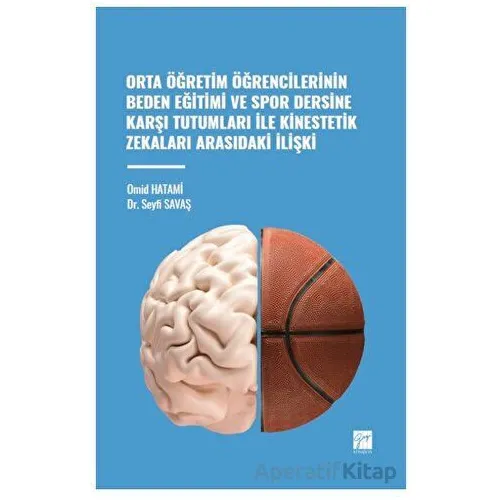 Orta Öğretim Öğrencilerinin Beden Eğitimi ve Spor Dersine Karşı Tutumları ile Kinestetik Zekaları Ar