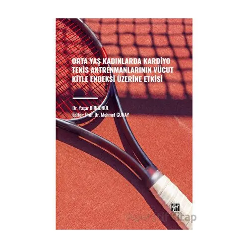 Orta Yaş Kadınlarda Kardiyo Tenis Antrenmanlarının Vücut Kitle Endeksi Üzerine Etkisi