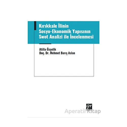 Kırıkkale İlinin Sosyo-Ekonomik Yapısının Swot Analizi ile İncelenmesi
