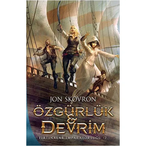 Özgürlük ve Devrim: Fırtınalar İmparatorluğu - 2 - Jon Skovron - Martı Yayınları
