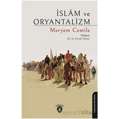 İslam ve Oryantalizm - Meryem Cemile - Dorlion Yayınları