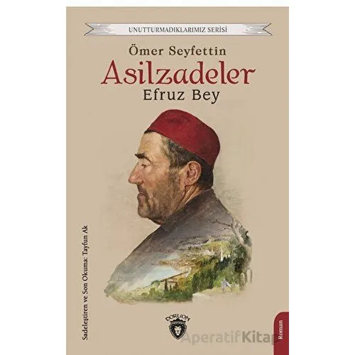 Asilzadeler Efruz Bey - Ömer Seyfettin - Dorlion Yayınları