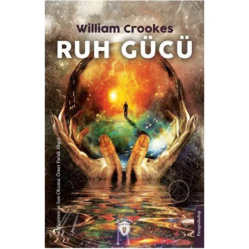 Ruh Gücü - William Crookes - Dorlion Yayınları