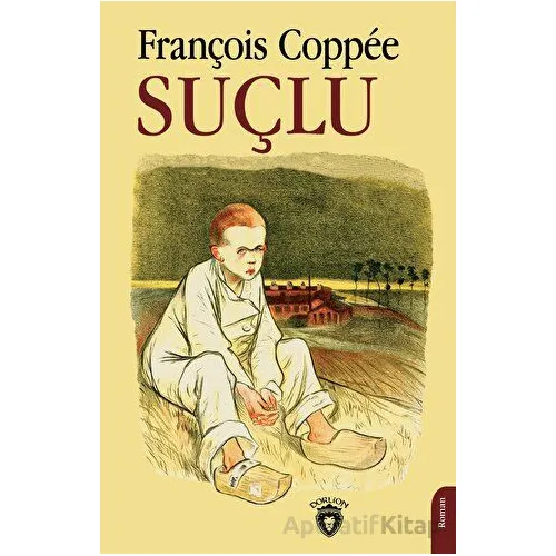 Suçlu - François Coppee - Dorlion Yayınları